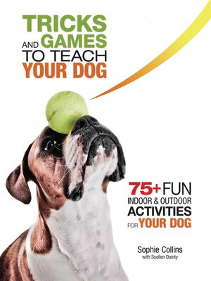 cover image of Tricks and Games to Teach Your Dog